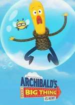 Watch Archibald's Next Big Thing Is Here! Sflix