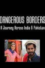 Watch Dangerous Borders: A Journey across India & Pakistan Sflix