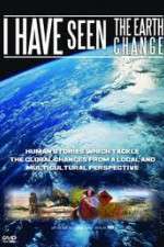 Watch I Have Seen the Earth Change Sflix