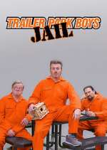 Watch Trailer Park Boys: JAIL Sflix