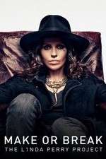 Watch Make or Break: The Linda Perry Project Sflix
