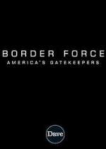 Watch Border Force: America's Gatekeepers Sflix
