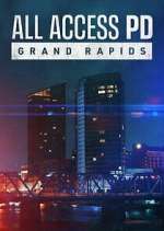 Watch All Access PD: Grand Rapids Sflix