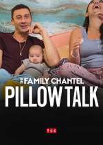 Watch The Family Chantel: Pillow Talk Sflix