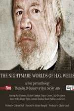 Watch The Nightmare Worlds of H.G. Wells Sflix