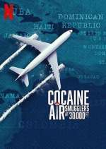 Watch Cocaine Air: Smugglers at 30,000 Ft. Sflix