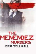 Watch The Menendez Murders: Erik Tells All Sflix