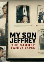 Watch My Son Jeffrey: The Dahmer Family Tapes Sflix