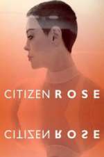 Watch Citizen Rose Sflix