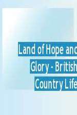 Watch Land of Hope and Glory British Country Life Sflix
