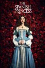 Watch The Spanish Princess Sflix