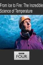 Watch From Ice to Fire: The Incredible Science of Temperature Sflix