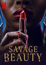 Watch Savage Beauty Sflix