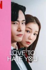 Watch Love to Hate You Sflix