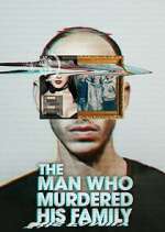 Watch The Man Who Murdered His Family Sflix