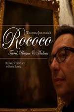 Watch Rococo: Travel, Pleasure, Madness Sflix