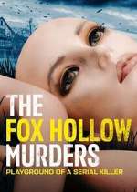Watch The Fox Hollow Murders: Playground of a Serial Killer Sflix