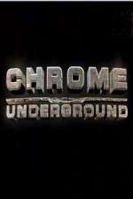 Watch Chrome Underground Sflix