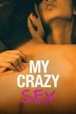 Watch My Crazy Sex Sflix