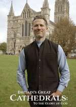 Watch Britain\'s Great Cathedrals: To the Glory of God Sflix