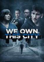 Watch We Own This City Sflix
