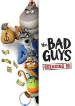 Watch The Bad Guys: Breaking In Sflix