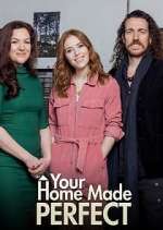 Watch Your Home Made Perfect Sflix