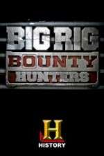 Watch Big Rig Bounty Hunters Sflix