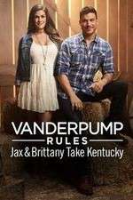 Watch Vanderpump Rules: Jax & Brittany Take Kentucky Sflix