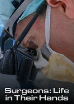 Watch Surgeons: Life in Their Hands Sflix