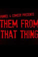 Watch Them From That Thing Sflix