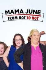 Watch Mama June from Not to Hot Sflix