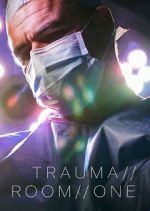 Watch Trauma Room One Sflix