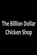 Watch Billion Dollar Chicken Shop Sflix