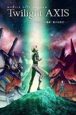 Watch Mobile Suit Gundam Twilight AXIS Sflix