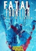Watch Fatal Frontier: Evil in Alaska Sflix