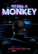 Watch To Kill A Monkey Sflix