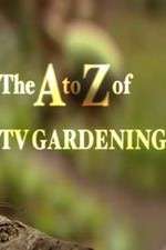 Watch The a to Z of TV Gardening Sflix