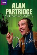 Watch Mid Morning Matters with Alan Partridge Sflix