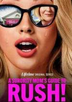 Watch A Sorority Mom\'s Guide to Rush! Sflix