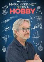 Watch Mark McKinney Needs a Hobby Sflix