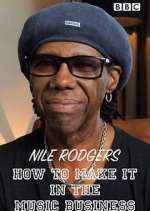 Watch Nile Rodgers: How to Make It in the Music Business Sflix