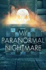 Watch My Paranormal Nightmare Sflix