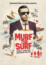 Watch Murf the Surf: Jewels, Jesus, and Mayhem in the USA Sflix