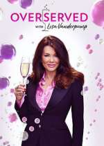 Watch Overserved with Lisa Vanderpump Sflix