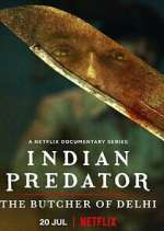 Watch Indian Predator: The Butcher of Delhi Sflix