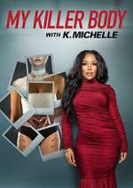 Watch My Killer Body with K. Michelle Sflix
