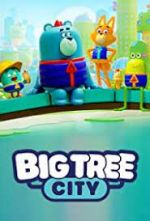 Watch Big Tree City Sflix