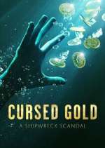 Watch Cursed Gold: A Shipwreck Scandal Sflix