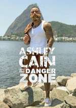 Watch Ashley Cain: Into The Danger Zone Sflix